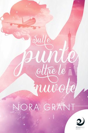 Sulle punte oltre le nuvole - Nora Grant