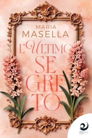 L'ultimo segreto - Maria Masella