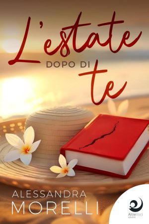 L'estate dopo di te – Alessandra Morelli
