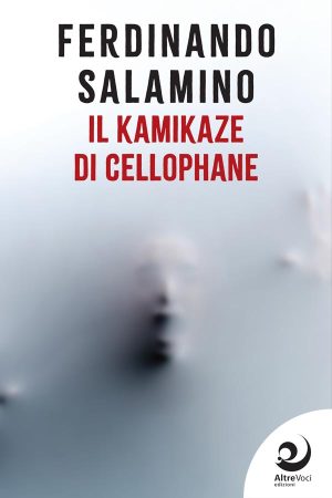 Il kamikaze di cellophane - Ferdinando Salamino