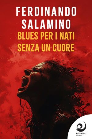 Blues per i nati senza un cuore - Ferdinando Salamino